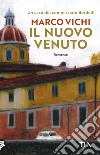 Il nuovo venuto. Una nuova indagine del commissario Bordelli libro