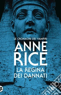La regina dei dannati. Le cronache dei vampiri