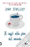 Il caffè alla fine del mondo libro di Strelecky John P.