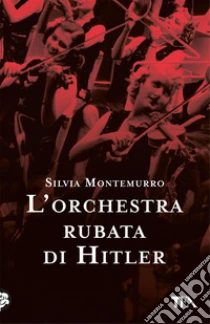 L'orchestra rubata di Hitler