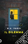 Il dilemma libro di Paris B. A.