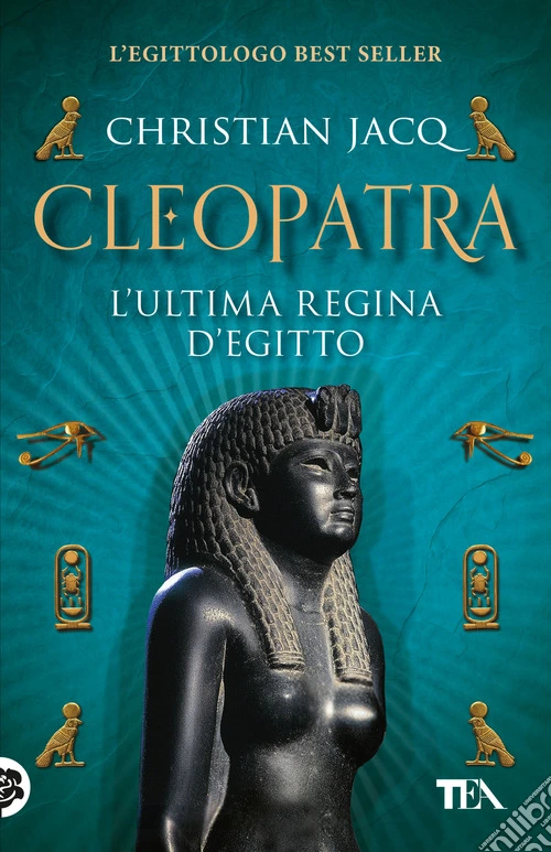 Cleopatra. L'ultima regina d'Egitto