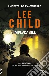 Implacabile libro di Child Lee