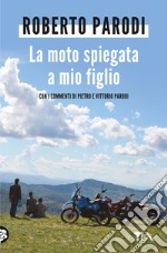 La moto spiegata a mio figlio libro