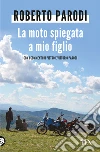 La moto spiegata a mio figlio libro