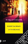 La via del male. Un'indagine di Cormoran Strike libro