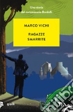 Ragazze smarrite. Una storia del commissario Bordelli libro