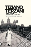 Fantasmi. Dispacci dalla Cambogia libro di Terzani Tiziano