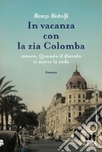 In vacanza con la zia Colomba