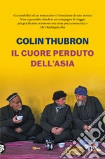 Il cuore perduto dell'Asia libro