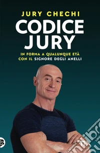 Codice Jury. In forma a qualunque età con il primo manuale del Signore degli anelli libro