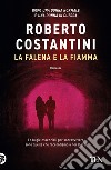 La falena e la fiamma libro di Costantini Roberto