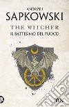 Il battesimo del fuoco. The Witcher. Vol. 5 libro