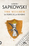 La torre della rondine. The Witcher. Vol. 6 libro di Sapkowski Andrzej