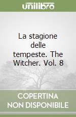 La stagione delle tempeste. The Witcher. Vol. 8 libro