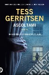 Ascoltami libro di Gerritsen Tess