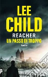 Un passo di troppo libro di Child Lee