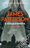 Il collezionista libro di Patterson James