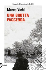 Una brutta faccenda. Una nuova indagine del commissario Bordelli libro