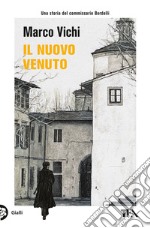 Il nuovo venuto. Una nuova indagine del commissario Bordelli libro