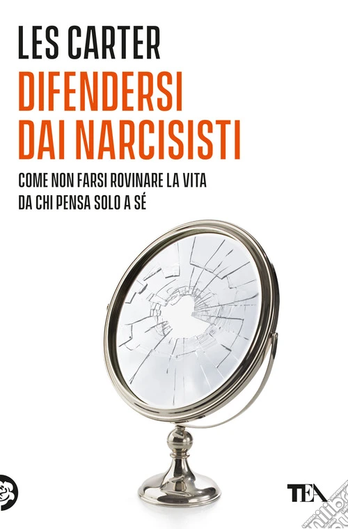 Difendersi dai narcisisti. Come non farsi rovinare la vita da chi pensa solo a sé