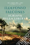 Schiava della libertà libro