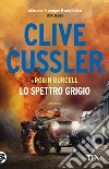 Lo spettro grigio libro di Cussler Clive Burcell Robin