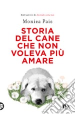 Storia del cane che non voleva più amare libro