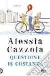 Questione di Costanza libro di Gazzola Alessia