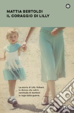 Il coraggio di Lilly libro