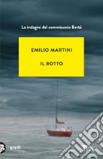 Il botto. Le indagini del commissario Bertè libro