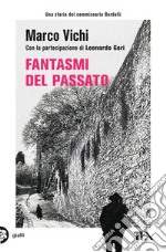 Fantasmi del passato. Un'indagine del commissario Bordelli