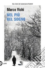 Nel più bel sogno. Una nuova avventura del commissario Bordelli libro