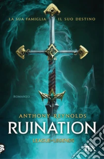 Ruination. Un romanzo di League of Legends