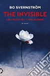 The invisible. Ciò che non vedi ti può uccidere libro