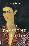 La passione di Frida libro