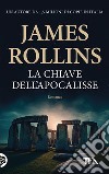 La chiave dell'Apocalisse libro di Rollins James