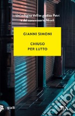 Chiuso per lutto. Un caso di Petri e Miceli libro