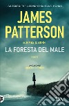 La foresta del male libro di Patterson James Born James O.