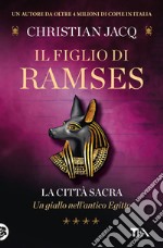 La città sacra. Il figlio di Ramses libro usato