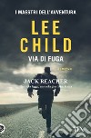 Via di fuga libro di Child Lee