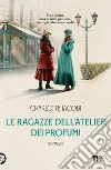 Le ragazze dell'atelier dei profumi libro di Jacobi Charlotte