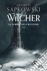 La torre della rondine. The Witcher. Vol. 6 libro