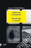 In silenzio si uccide. I casi dell'ispettore Erlendur Sveinsson. Vol. 14 libro di Indriðason Arnaldur