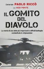 Il gomito del diavolo. La storia di una delle più importanti e difficili battaglie combattute in Afghanistan libro