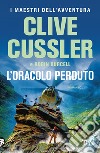 L'oracolo perduto libro di Cussler Clive Burcell Robin