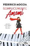 Semplicemente amami libro