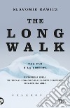 The long walk (tra noi e la libertà) libro di Rawicz Slavomir