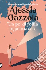 Un po' di follia in primavera libro