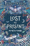 Lost at present. Un altro mondo libro di Gier Kerstin